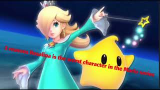 My 3 reasons Rosalina is one of the worst character in the Mario series.