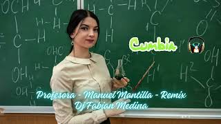 Profesora - Manuel Mantilla - Remix