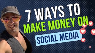 7 Ways To Make Money On Social Media