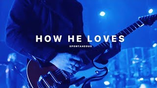 How He Loves (Spontaneous) | Bethel Music | Bethel Church