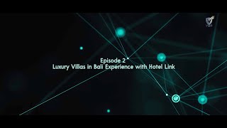 Luxury Villas in Bali Experience with Hotel Link