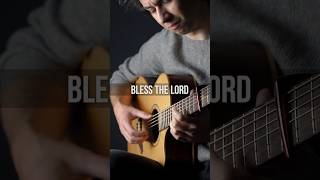 Bless the Lord, O My Soul 🙏🎸 #10000Reasons #MattRedman #AlbertGyorfi #FingerstyleWorship