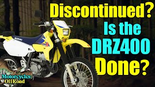 Is the DRZ400 discontinued? Suzuki DRZ400 not in the 2025 Dual sport lineup.