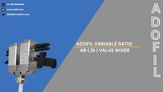 ADOFIL VARIABLE RATIO AB ( 2k ) VALVE  MIXER