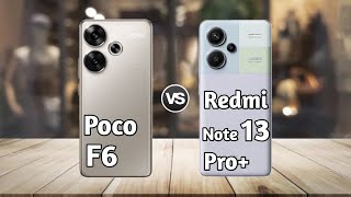 Poco F6 vs Redmi Note 13 Pro Plus