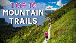 TOP 10 MOST BEAUTIFUL MOUNTAIN TRAILS IN THE WORLD | TOKYBOOK TOP 10 AMAZING