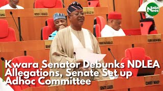 Kwara Senator Debunks NDLEA Allegations, Senate Set up Adhoc Committee | NaijaNews TV