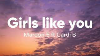 Maroon 5 ft Cardi B - Girls like you (Lyrics)