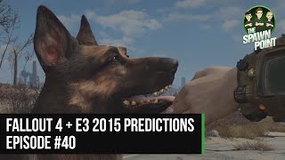 Fallout 4 & E3 2015 Predictions! | The Spawn Point - Ep.40