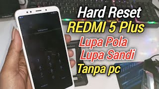 Hard Reset Redmi 5 Plus Lupa Pola atau Sandi