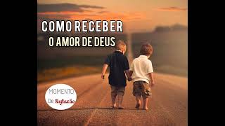 COMO RECEBER O AMOR DE DEUS? Ivan Ferreira