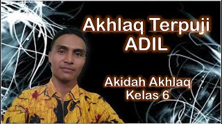 Akhlaq Terpuji Sikap Adil dan Manfaatnya (Materi Akidah Akhlaq Kelas 6)