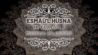 Esmâü'l Hüsna - "er-Rahim (C.C.)" 2.Ders - Mustafa Keleşoğlu - 01.03.2022