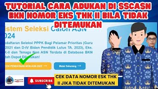 TUTORIAL CARA ADUKAN DI SSCASN BKN NOMOR EKS THK II BILA TIDAK DITEMUKAN