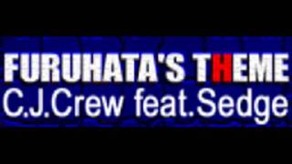 CJ Crew feat. Sedge - FURUHATA'S THEME (HQ)