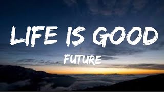 Future - Life is Good (Lyrics)