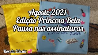 💠 Box da Kah Agosto 2021 Princesa Bela - Pausa nas assinaturas - troca de Pontos e solicitações 🥰