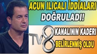 Acun Ilıcalı TV8'i Satıyor İddiaları Hakkında Açıklama Yaptı! Doğrumu...