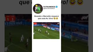 QUANDO O NARRADOR ESQUECE QUE ESTÁ AO VIVO #futebolengraçado