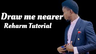 Draw me nearer | piano Reharm | Tutorial