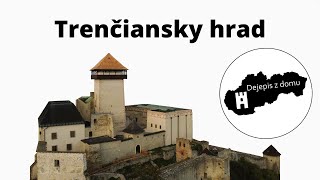 Trenčiansky hrad - dejiny a pohľad z vtáčej perspektívy