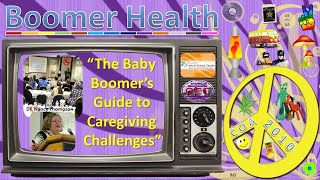 Boomer Health ✌ Successful Caregiving (C☮A~2☮1☮/4K)