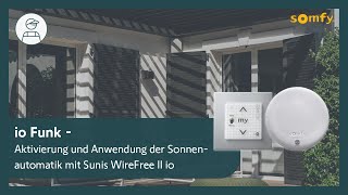 io Funk - Aktivierung und Anwendung der Sonnenautomatik mit Sunis WireFree II io | Somfy