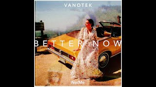 Vanotek X No/Me - Better Now