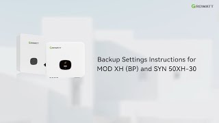 Backup Setting Instructions: The Growatt MOD XH (BP) & SYN 50-XH-30