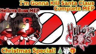 Im Gonna Kill Santa Claus!|Complete MEP|Helluva Boss MEP|Christmas Special!|Gacha Club & Gacha life2