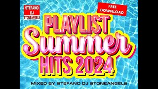 PLAYLIST DANCE SUMMER HITS 2024* FREE DOWNLOAD* MIXED BY STEFANO DJ STONEANGELS