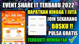 EVENT SHARE IT TERBARU 2022 DAPATKAN PULSA SECARA GRATIS | APK PENGHASIL PULSA