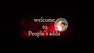 #welcome to People's adda #subscribe #dosupport