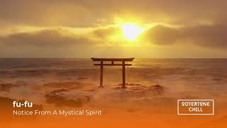 Chill Out, World Music by fu-fu - Notice From A Mystical Spirit (FREE DOWNLOAD)