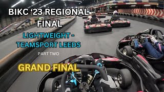 BIKC '23 Regional Final PART TWO - Lightweight - TeamSport Karting Leeds (Grand Final)