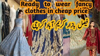 Faisal bazar karimabad |Ready to wear fancy clothes in cheap price |Bazar e faisal Karimabad karachi