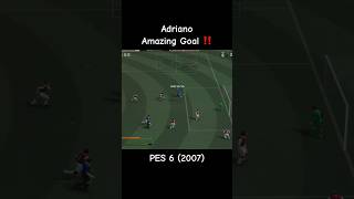 Adriano amazing goal PES 6 2007