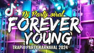 DJ FOREVER YOUNG TRAP X PARTY VIRAL TIKTOK RAHMATALFIN02 YANG KALIAN TUNGGU"‼️