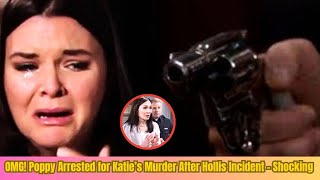 CBS FULL The Bold and the Beautiful 10/18/2024 - Full Episode for Poppy Arrested for Katie’s Death.?