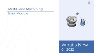 MultiBlade Machining - Blisk Module