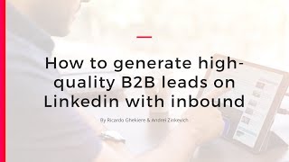 LinkedIn Content Marketing:how to generate inbound B2B leads