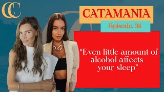 Catamania 38 - Just how much does alcohol affect you and your sleep? w. Olivia Arezzolo