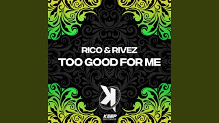 Too Good for Me (Extended Mix)