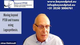 Moving beyond PTSD and trauma using Logosynthesis® with Johan Reinhoudt (Netherlands)