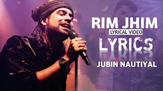 RIM JHIM (LYRICS) | JUBIN NAUTIYAL | AMI MISHRA, KUNAAL VERMA | PARTH SAMTHAAN, DIKSHA SINGH