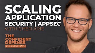 Scaling Application Security (AppSec) with Chen Gour-Arie | Ep.26