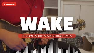 Wake - Hillsong Young & Free (Guitar Cover)