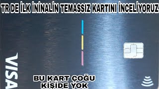 TR DE İLK BU KART ÇOĞU KİŞİDE YOK İNİNALİN YENİ TEMASSIZ KARTI