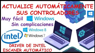 ✅💥🔥ACTUALICE AUTOMÁTICAMENTE sus CONTROLADORES INTEL | INSTALACION AUTOMATICA FUNCIONA MUY BIEN 100%