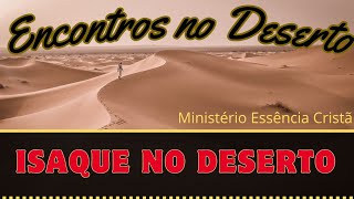 ISAQUE NO DESERTO